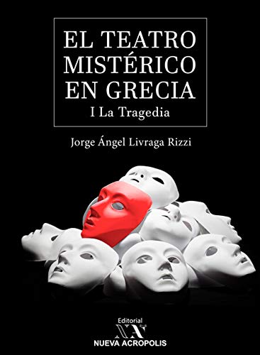 El teatro mistérico en Grecia: La Tragedia